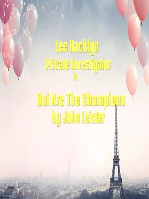 cover image of Lee Hacklyn Private Investigator in Oui Are the Champions